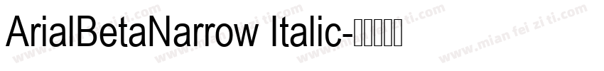 ArialBetaNarrow Italic字体转换